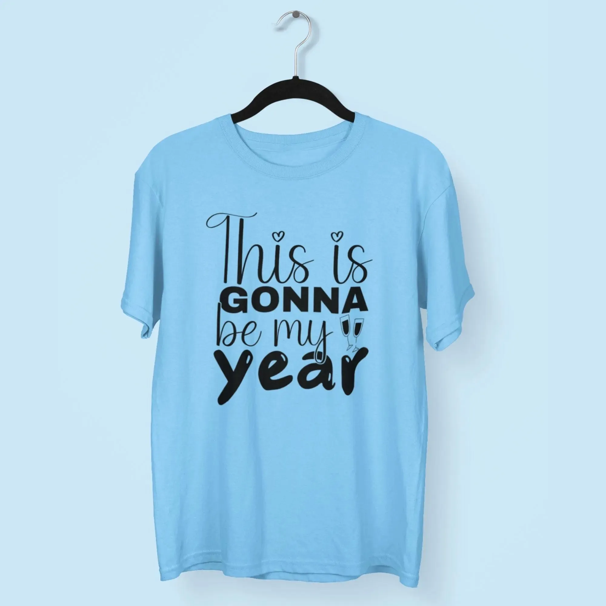 This is Gonna be My Year Round Neck Half Sleeve Classic T-Shirt
